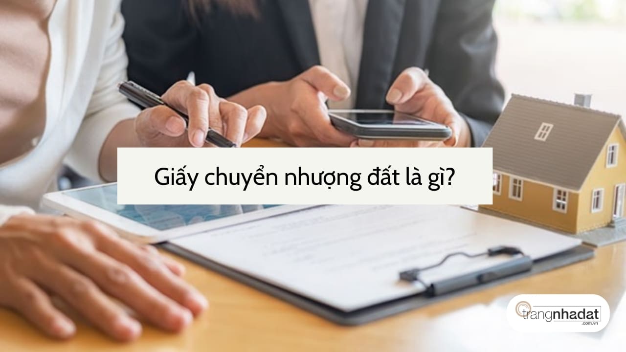 Giấy chuyển nhượng đất là gì